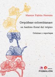 Portada de Orquideas Colombianas Un Hechizo Floral Del Tropico