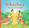 Pikachu's First Friends (PokÃ©mon Monpoke Picture Book) (Media Tie-In)