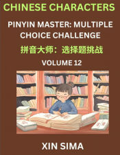 Portada de Learn Chinese Characters (Part 12) - Recognize Simplified Chinese Characters from the given English and pinyin, Test Series for Easy Chinese and HSK Preparation Lessons, Objective Multiple Answer Type Questions