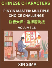 Portada de Learn Chinese Characters (Part 16) - Recognize Simplified Chinese Characters from the given English and pinyin, Test Series for Easy Chinese and HSK Preparation Lessons, Objective Multiple Answer Type Questions