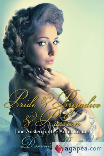 Pride & Prejudice & Passion (Ebook)