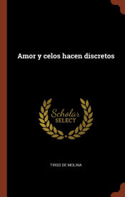 Portada de Amor y celos hacen discretos