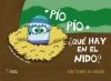 Pio, Pio ¿ Qué hay en el nido ?