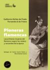 Pioneras flamencas. Las primeras mujeres del flamenco según los relatos y recuerdos de la época