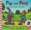 Pip and Posy: The Super Scooter