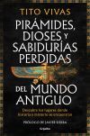 Pir&aacute;mides, dioses y sabidur&iacute;as perdidas del mundo antiguo