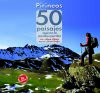 Pirineos : 50 paisajes que no te puedes perder