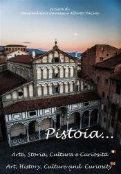 Portada de Pistoia...Arte, Storia, Cultura e Curiosità (Ebook)