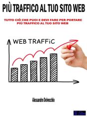 Portada de Più Traffico al Tuo Sito Web (Ebook)