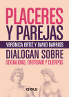 Placeres y parejas: Veronica Ortiz y David Barrios dialogan sobre sexualidad, erotismos y cuerpos