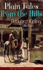 Portada de Plain Tales from the Hills: Rudyard Kipling Collection - 40+ Short Stories (The Tales of Life in British India) (Ebook)