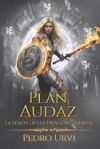Plan Audaz: (La senda de los dragones, Libro 6)