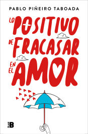 Portada de Lo positivo de fracasar en el amor