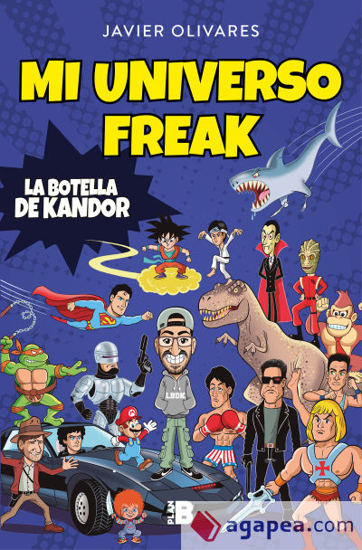 Mi universo freak: Los héroes, películas, series, juguetes y videojuegos de mi vida