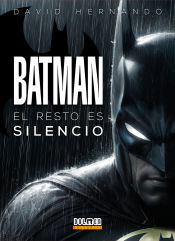 Portada de BATMAN: EL RESTO ES SILENCIO