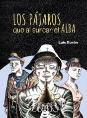 Portada de LOS PÁJAROS QUE AL SURCAR EL ALBA