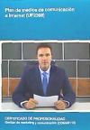 Plan de medios de comunicación e Internet. Certificados de profesionalidad. Gestión de Marketing y comunicación