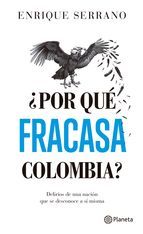 Portada de ¿Por que fracasa Colombia? (Ebook)