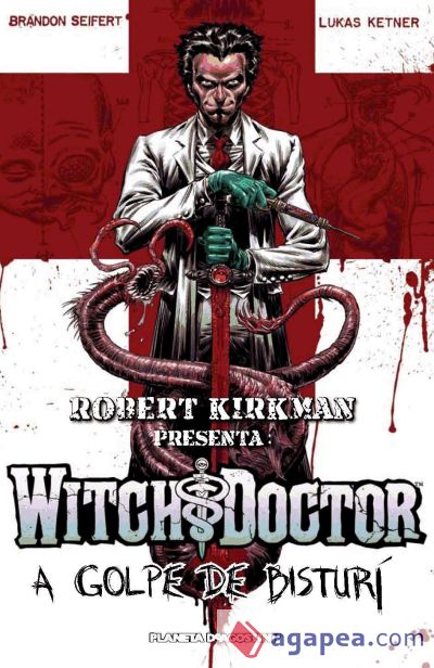 Robert Kirkman presenta Witch Doctor-A golpe de bisturí nº 01