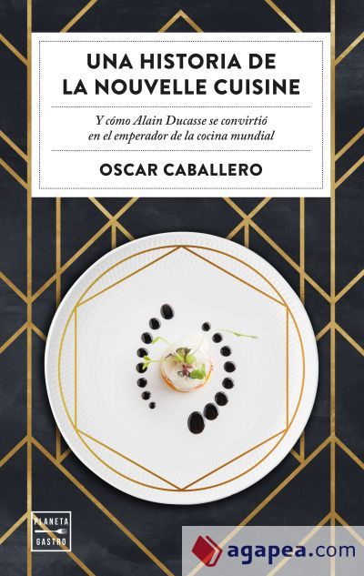 Una historia de la Nouvelle Cuisine Una historia de la Nouvelle Cuisine