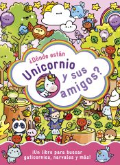 Portada de ¿Dónde están Unicornio y sus amigos?