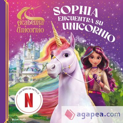 Academia Unicornio. Sophia encuentra su unicornio Academia Unicornio. Sophia encuentra su unicornio