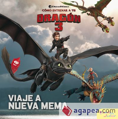 Cómo entrenar a tu dragón 3. Viaje a Nueva Mema: Cuento