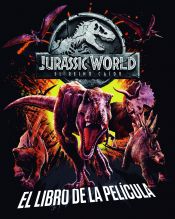 Portada de Jurassic World. El reino caído. El libro de la película