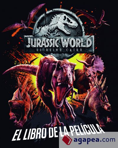 Jurassic World. El reino caído. El libro de la película