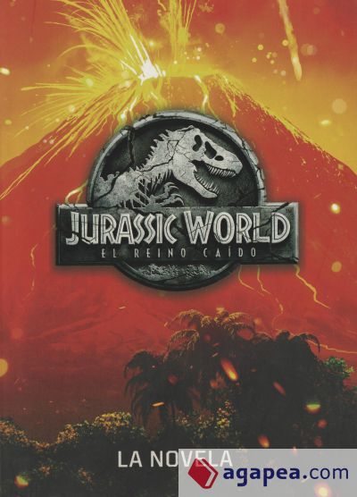 Jurassic World. El reino caído. La novela