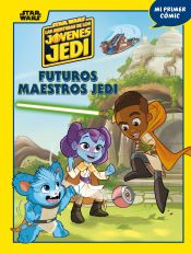 Portada de Star Wars. Las aventuras de los jóvenes Jedi. Futuros maestros Jedi