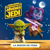 Portada de Star Wars. Las aventuras de los jóvenes Jedi. La misión de Yoda