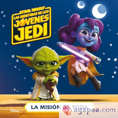 Star Wars. Las aventuras de los jóvenes Jedi. La misión de Yoda