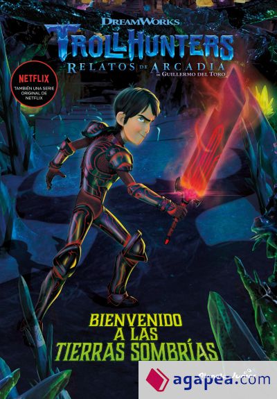 Trollhunters. Cuentos de Arcadia. Bienvenido a las Tierras Sombrías