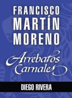 Portada de Arrebatos carnales. Diego Rivera (Ebook)