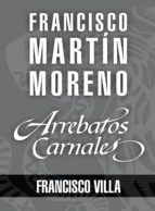 Portada de Arrebatos carnales. Francisco Villa (Ebook)