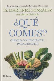 Portada de ¿Qué comes?: Ciencia y conciencia para resistir