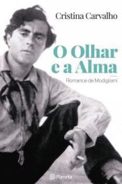 Portada de Olhar e a alma: Romance de Modigliani