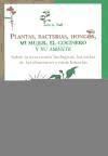 Plantas, bacterias, hongos, mi mujer, el cocinero y su amante