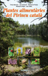 Plantes alimentàries del Pirineu Català. Menjar, beure i altres maneres de fer servir una quarantena de plantes de la cultura popular pirinenca