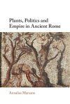 Plants, Politics and Empire in Ancient Rome