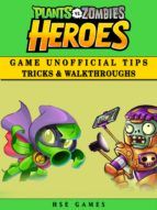 Portada de Plants Vs Zombies Heroes Game Unofficial Tips Tricks & Walkthroughs (Ebook)