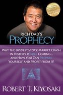 Portada de Rich Dad's Prophecy: Why the Biggest Stock Market Crash in History Is Still Coming...and How You Can Prepare Yourself and Profit from It!