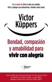 Portada de Bondad, amabilidad y compasi&oacute;n para vivir con alegr&iacute;a