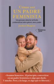 Portada de Cómo ser un padre feminista