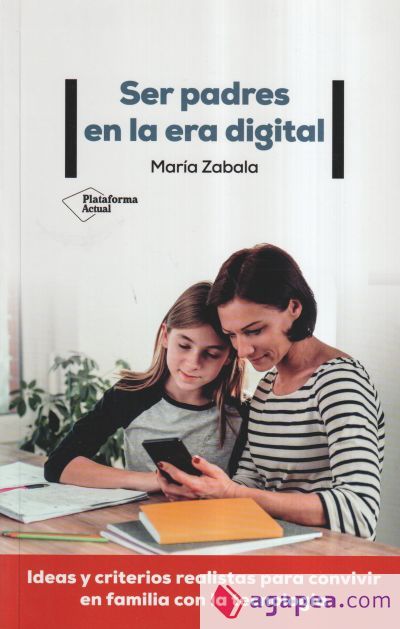 Ser padres en la era digital Ser padres en la era digital