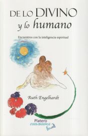 Portada de DE LO DIVINO Y LO HUMANO: ENCUENTROS CON LA INTELIGENCIA ESPIRITUAL