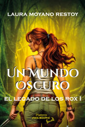 Portada de EL LEGADO DE LOS ROX. UN MUNDO OSCURO