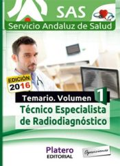 Portada de Técnicos Especialistas en Radiodiagnóstico del Servicio Andaluz de Salud (SAS). Temario específic. Volumen I