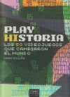 Play Historia: Los 50 Videojuegos Que Cambiaron El Mundo De Marc Rollán Serrano